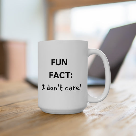 Fun Fact: I Don't Care Mug