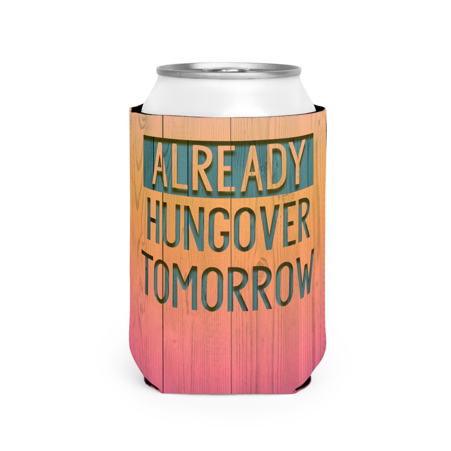 Hungover Tomorrow Koozie, Neoprene Beer Koozie, Can Koozie, Can Cooler Sleeve, Day Drinking Koozie, Hungover