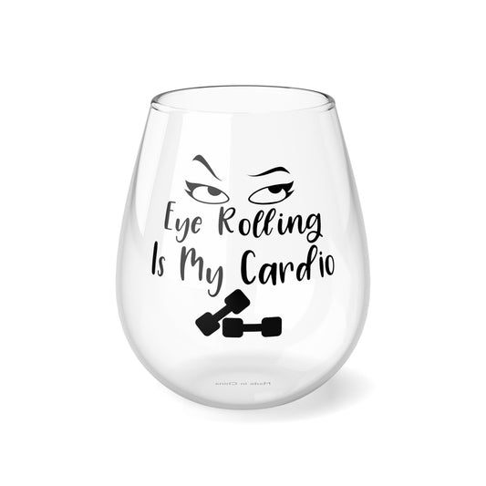 Eye Rolling Is My Cardio Stemless Wine Glass, 11.75oz