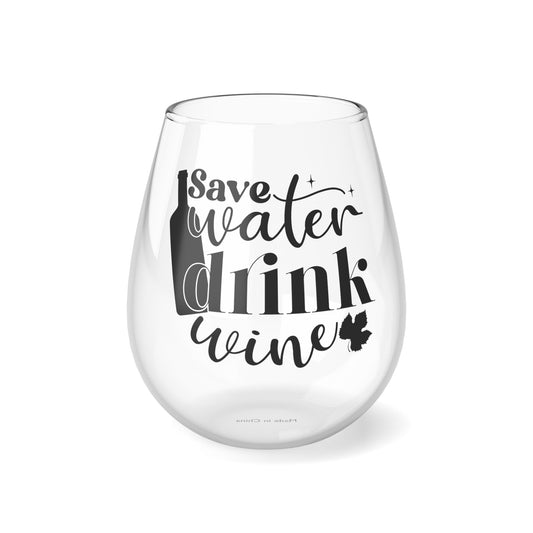 Stemless Wine Glass, Save Water Drink Wine, Glass, 11.75oz Stemless, Funny Quote Wine Glass