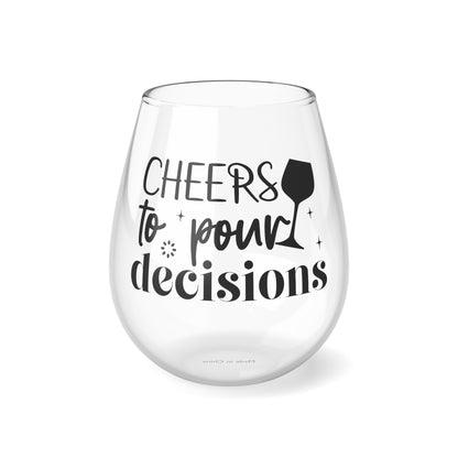 Stemless Wine Glass, Cheers to Pour Decisions, Glass, 11.75oz Stemless, Funny Quote Wine Glass