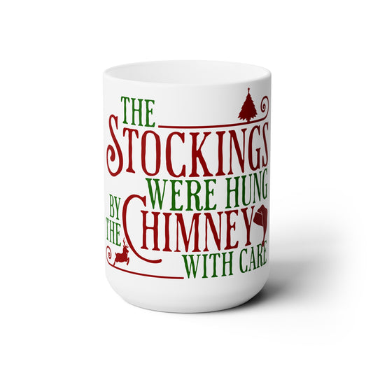 The Stocking Were Hung - 15 oz Coffee Mug