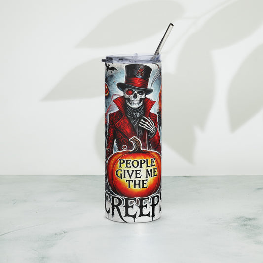 People Give Me The Creeps - 20oz Stainless Steel Tumbler